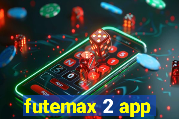 futemax 2 app